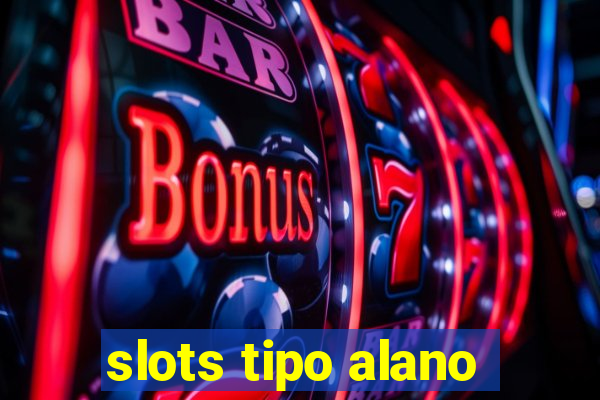 slots tipo alano